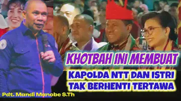 BAPAK KAPOLDA NTT DAN IBU TAK HENTI TERTAWA, PESANNYA ISI SEMUA, (PDT. YANDI MANOBE S.TH).